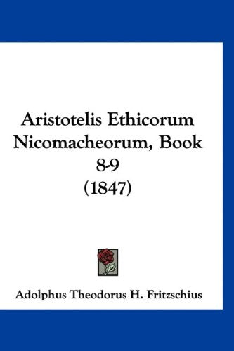 Aristotelis Ethicorum Nicomacheorum, Book 8-9 (1847) Books