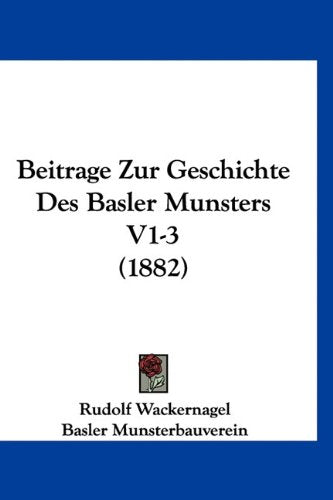 Beitrage Zur Geschichte Des Basler Munsters V1-3 (1882) Books