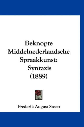 Beknopte Middelnederlandsche Spraakkunst: Syntaxis (1889) Books