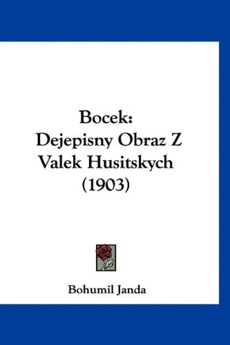 Bocek: Dejepisny Obraz Z Valek Husitskych (1903) Books