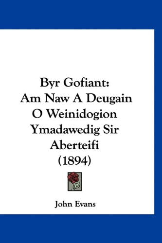 Byr Gofiant: Am Naw A Deugain O Weinidogion Ymadawedig Sir Aberteifi (1894) Books