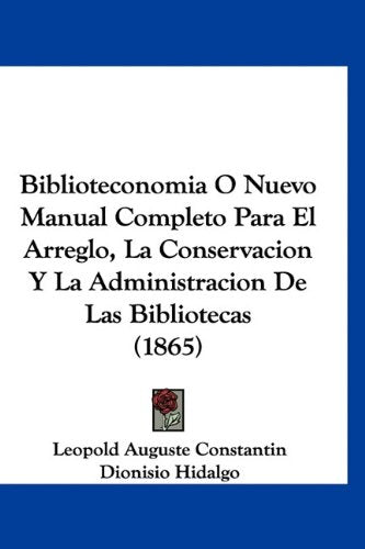 Biblioteconomia O Nuevo Manual Completo Para El Arreglo, La Conservacion Y La Administracion De Las Bibliotecas (1865) Books