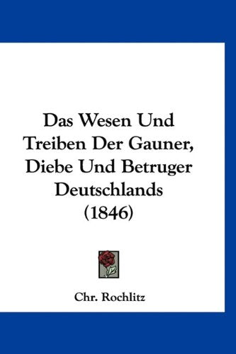 Das Wesen Und Treiben Der Gauner, Diebe Und Betruger Deutschlands (1846) Books