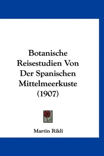 Botanische Reisestudien Von Der Spanischen Mittelmeerkuste (1907) Books