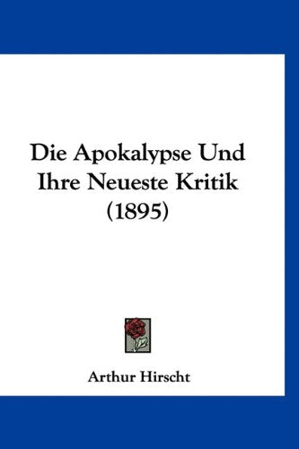 Die Apokalypse Und Ihre Neueste Kritik (1895) Books