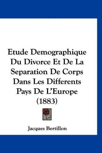 Etude Demographique Du Divorce Et De La Separation De Corps Dans Les Differents Pays De L'Europe (1883) Books