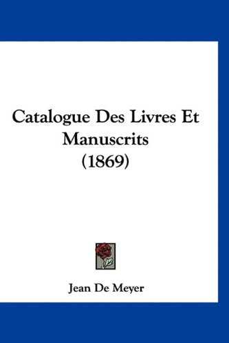 Catalogue Des Livres Et Manuscrits (1869) Books