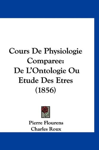 Cours De Physiologie Comparee: De L'Ontologie Ou Etude Des Etres (1856) Books