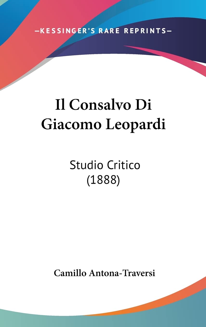 Il Consalvo Di Giacomo Leopardi: Studio Critico (1888) Contemporary literature