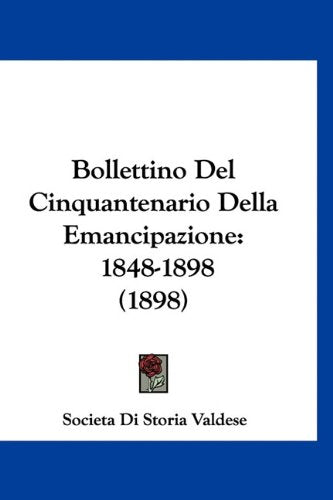 Bollettino Del Cinquantenario Della Emancipazione: 1848-1898 (1898) Books
