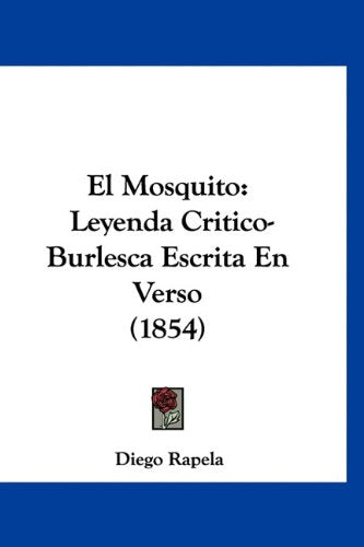 El Mosquito: Leyenda Critico-Burlesca Escrita En Verso (1854) Books