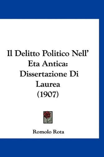 Il Delitto Politico Nell' Eta Antica: Dissertazione Di Laurea (1907) Books