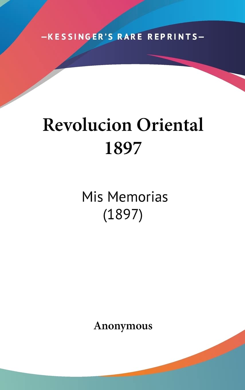 Revolucion Oriental 1897: Mis Memorias (1897) Memories