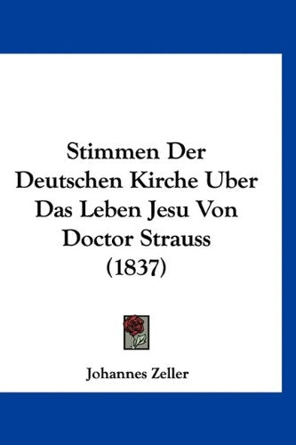 Stimmen Der Deutschen Kirche Uber Das Leben Jesu Von Doctor Strauss (1837) Books