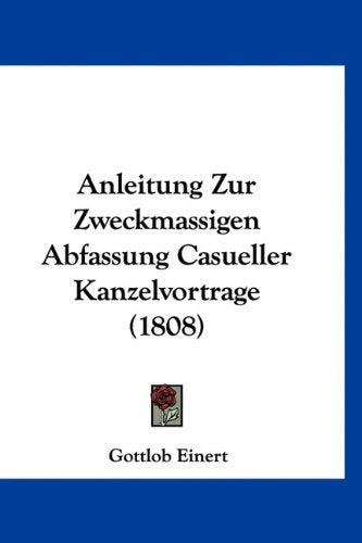 Anleitung Zur Zweckmassigen Abfassung Casueller Kanzelvortrage (1808) Books