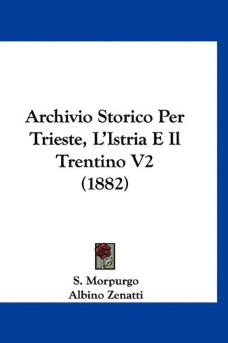Archivio Storico Per Trieste, L'Istria E Il Trentino V2 (1882) Contemporary literature