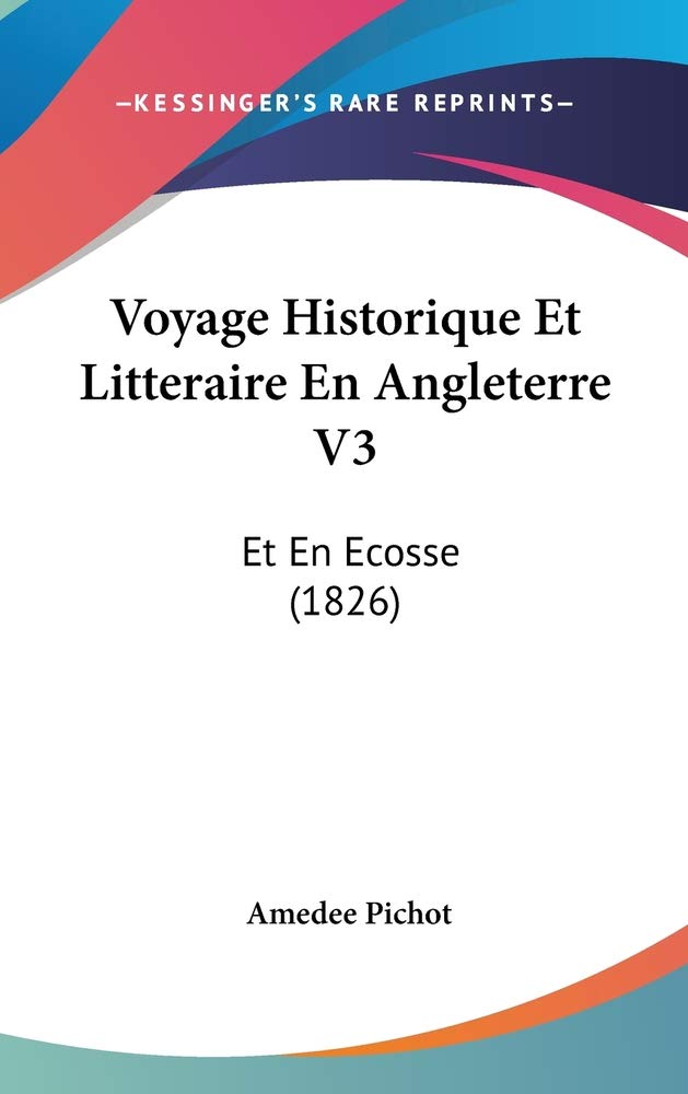 Voyage Historique Et Litteraire En Angleterre V3: Et En Ecosse (1826) Books