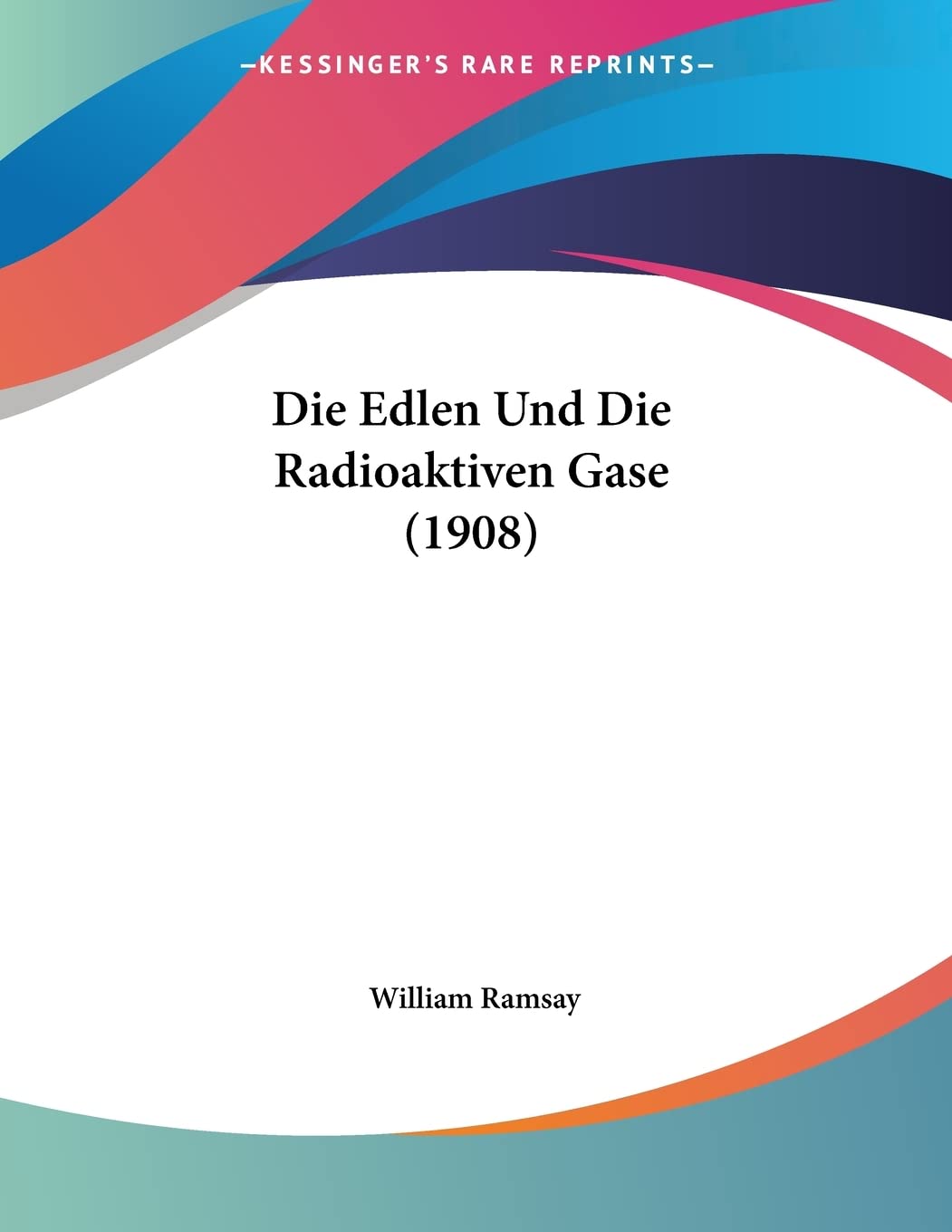 Die Edlen Und Die Radioaktiven Gase (1908) Contemporary literature