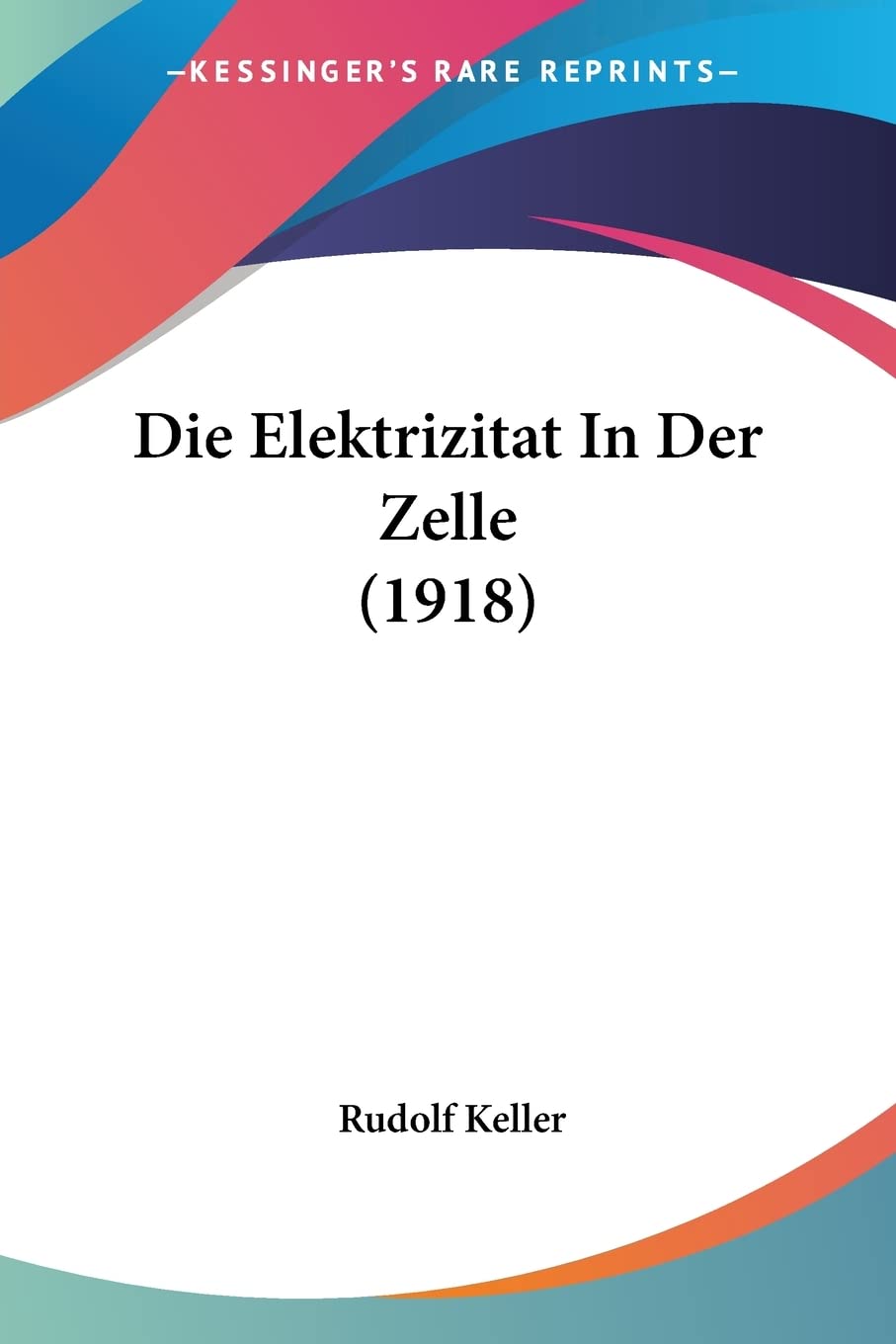 Die Elektrizitat In Der Zelle (1918) Medicine