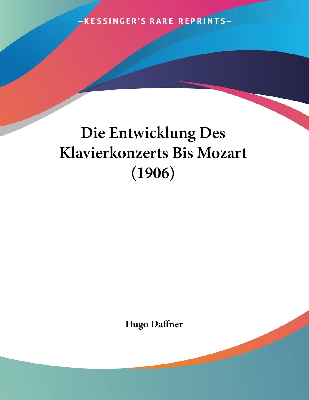 Die Entwicklung Des Klavierkonzerts Bis Mozart (1906) Contemporary literature