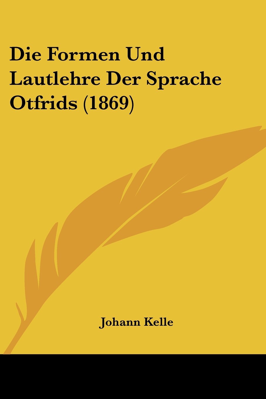 Die Formen Und Lautlehre Der Sprache Otfrids (1869) Contemporary literature