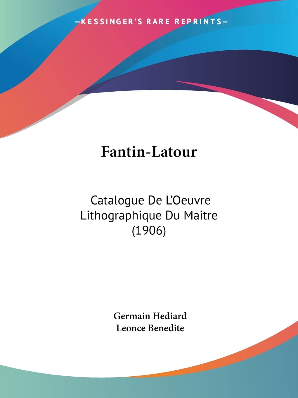 Fantin-Latour: Catalogue De L'Oeuvre Lithographique Du Maitre (1906) book