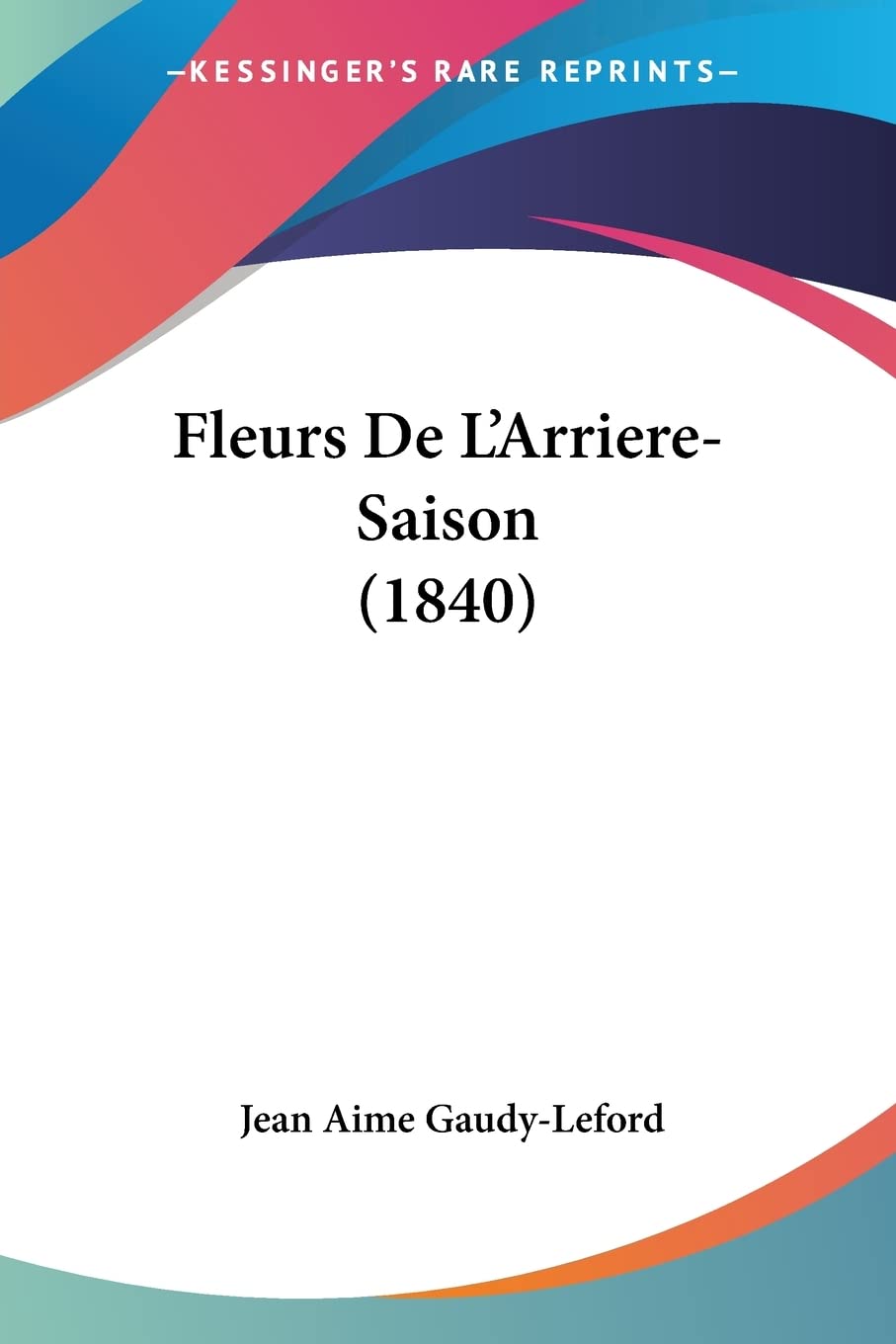 Fleurs De L'Arriere-Saison (1840) book