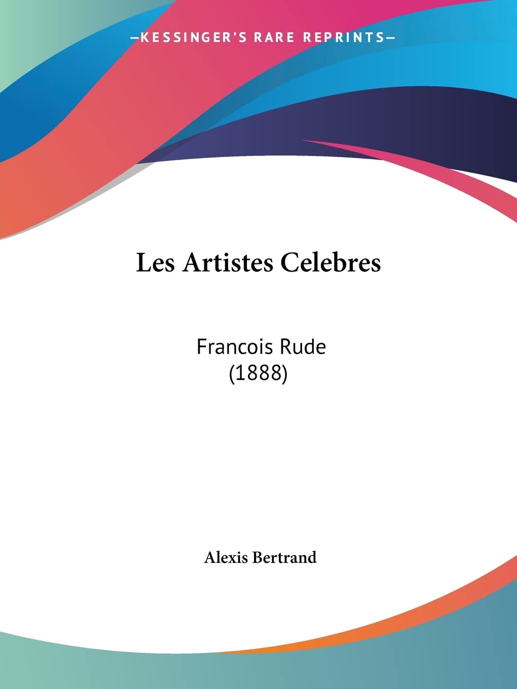 Les Artistes Celebres: Francois Rude (1888) book