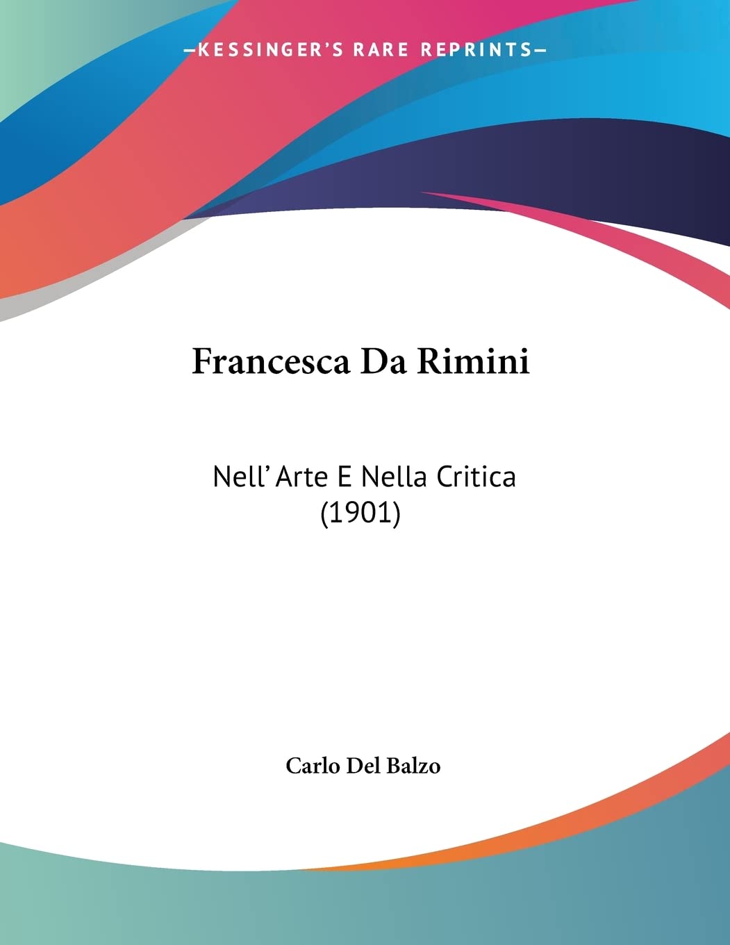 Francesca Da Rimini: Nell' Arte E Nella Critica (1901) Contemporary literature