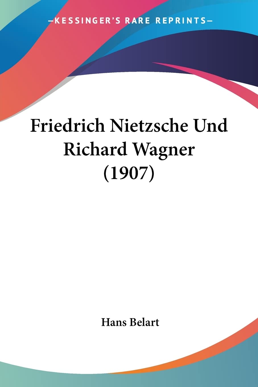 Friedrich Nietzsche Und Richard Wagner (1907) Philosophy