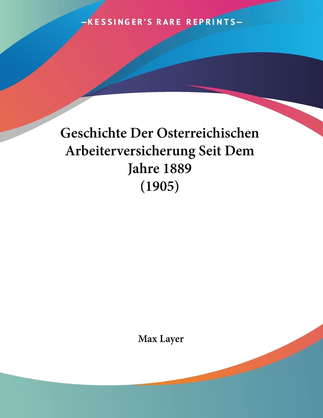Geschichte Der Osterreichischen Arbeiterversicherung Seit Dem Jahre 1889 (1905) Contemporary literature
