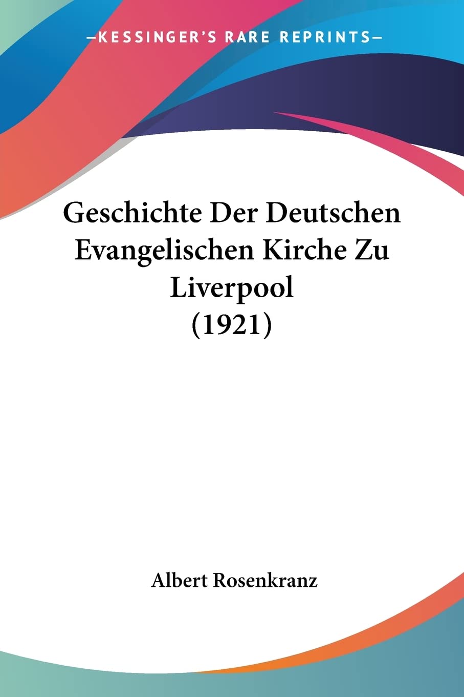 Geschichte Der Deutschen Evangelischen Kirche Zu Liverpool (1921) Contemporary literature