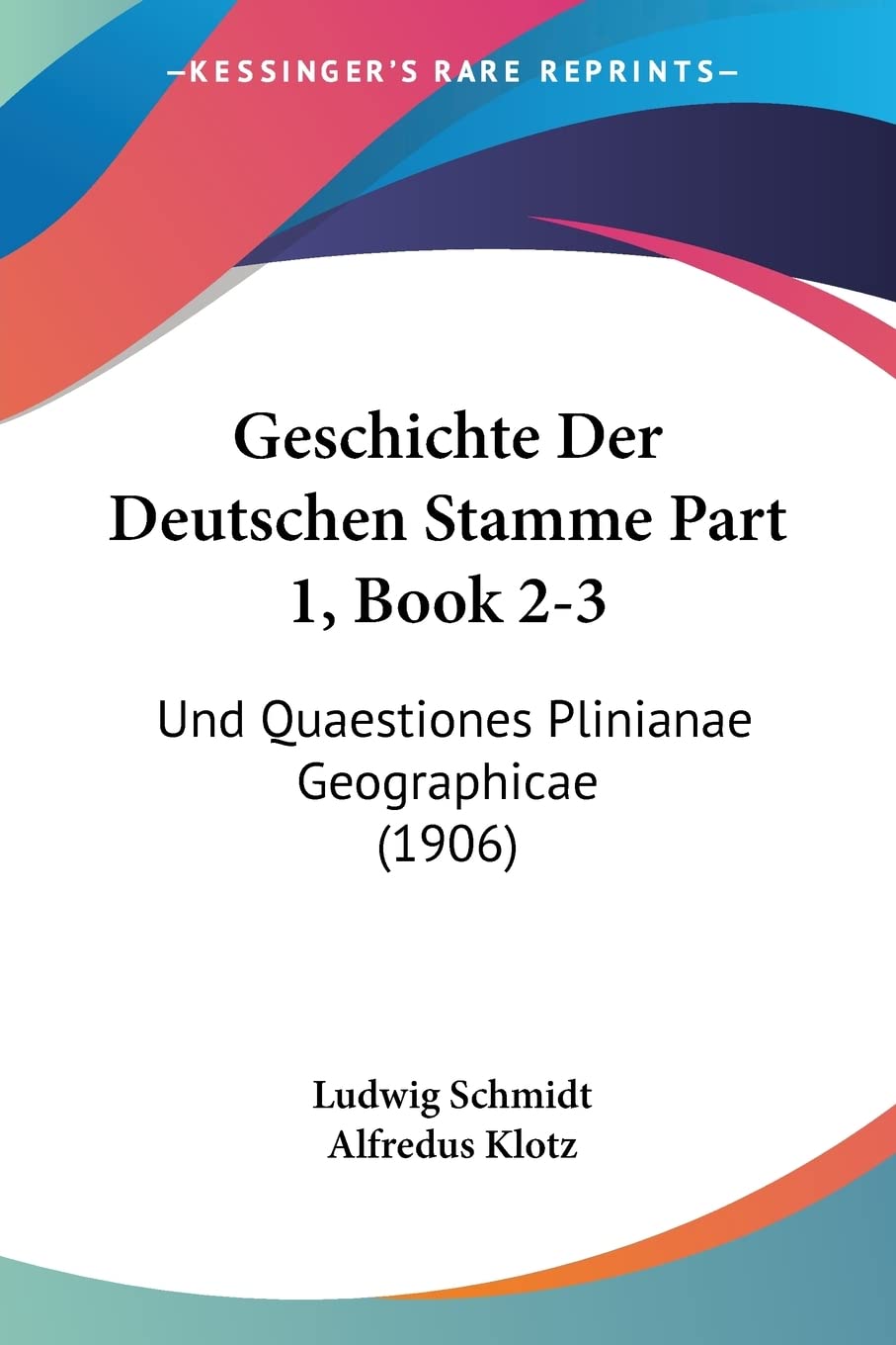 Geschichte Der Deutschen Stamme Part 1, Book 2-3: Und Quaestiones Plinianae Geographicae (1906) Contemporary literature