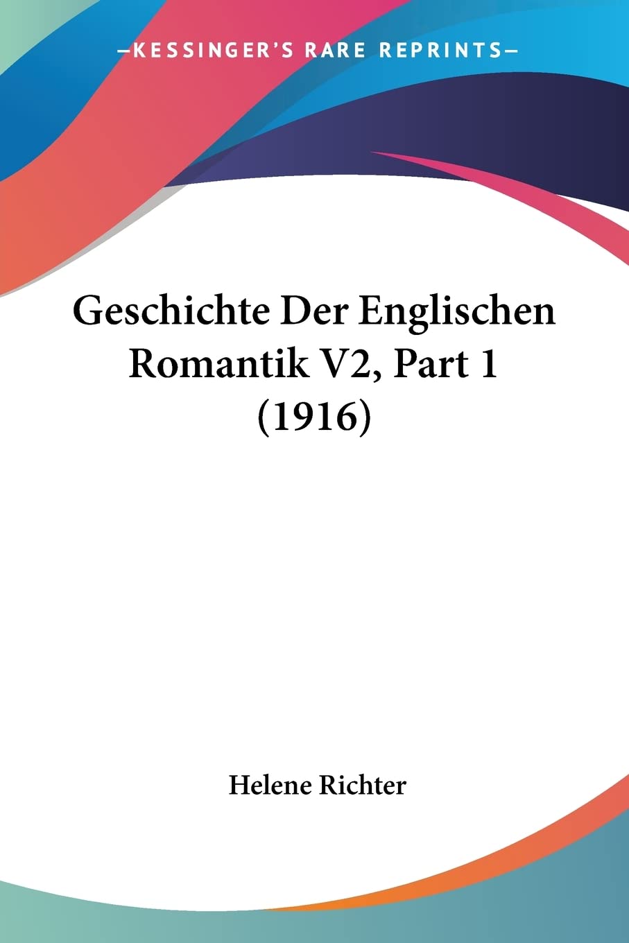 Geschichte Der Englischen Romantik V2, Part 1 (1916) International