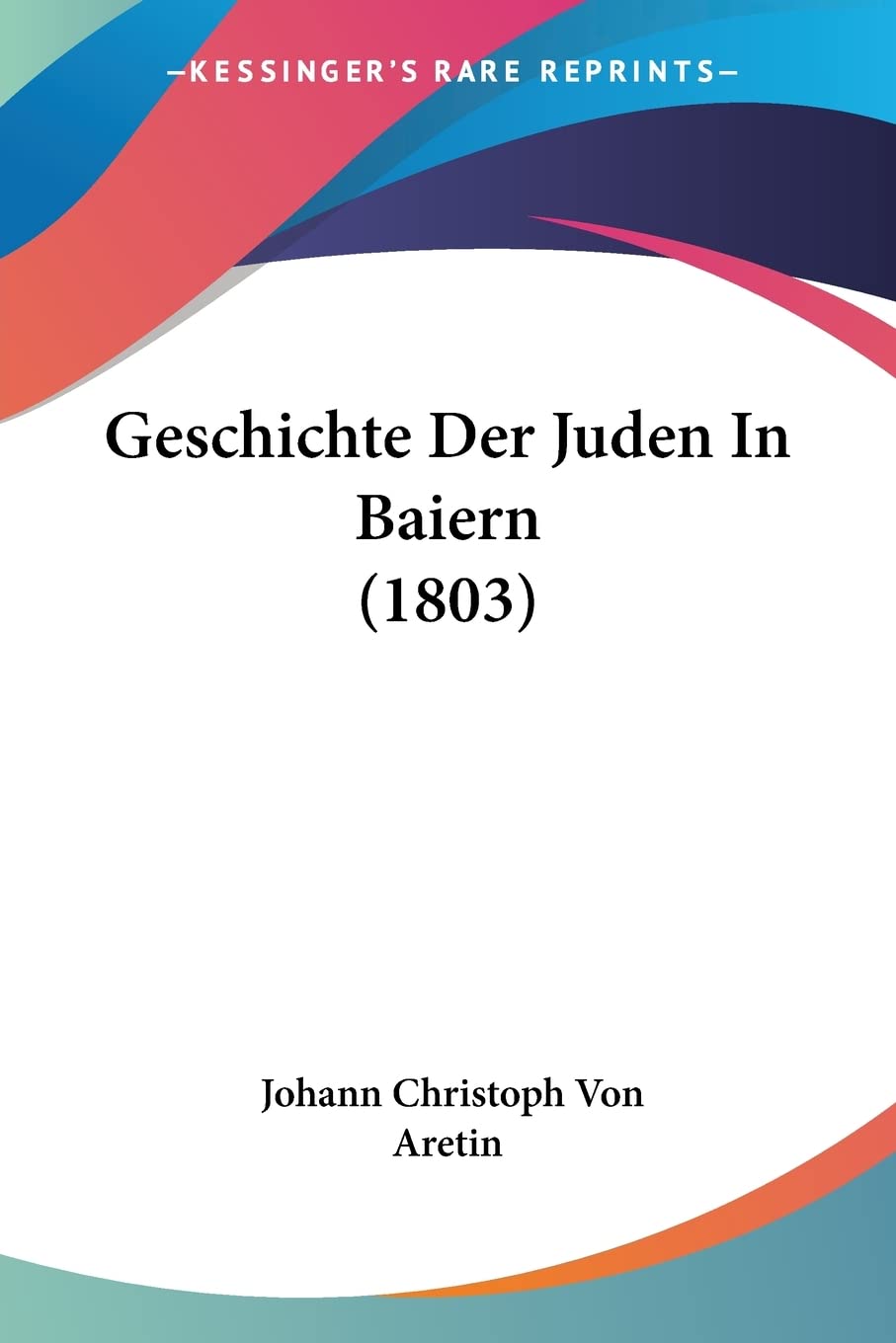 Geschichte Der Juden In Baiern (1803) Contemporary literature