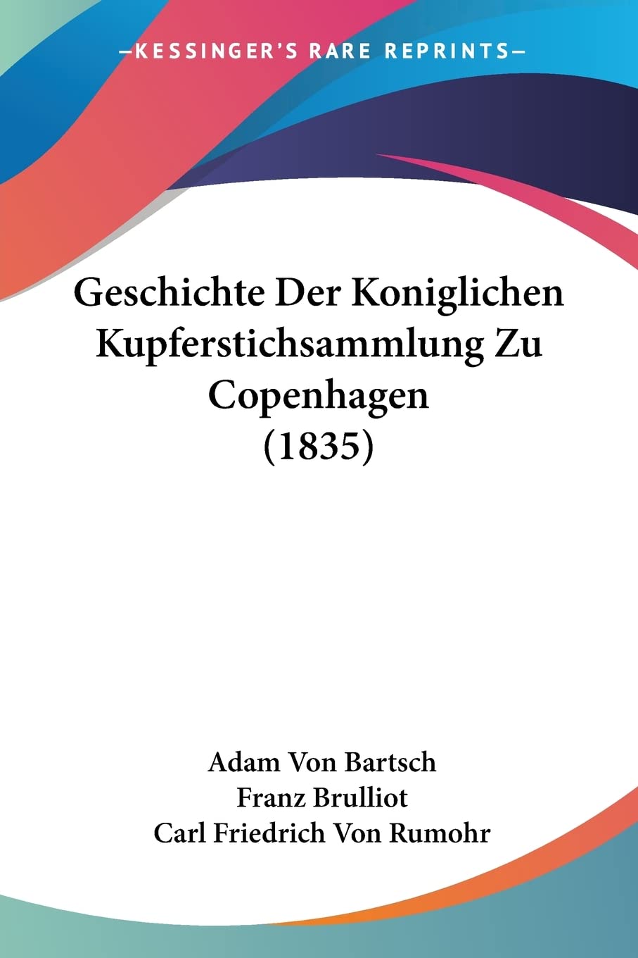 Geschichte Der Koniglichen Kupferstichsammlung Zu Copenhagen (1835) Contemporary literature