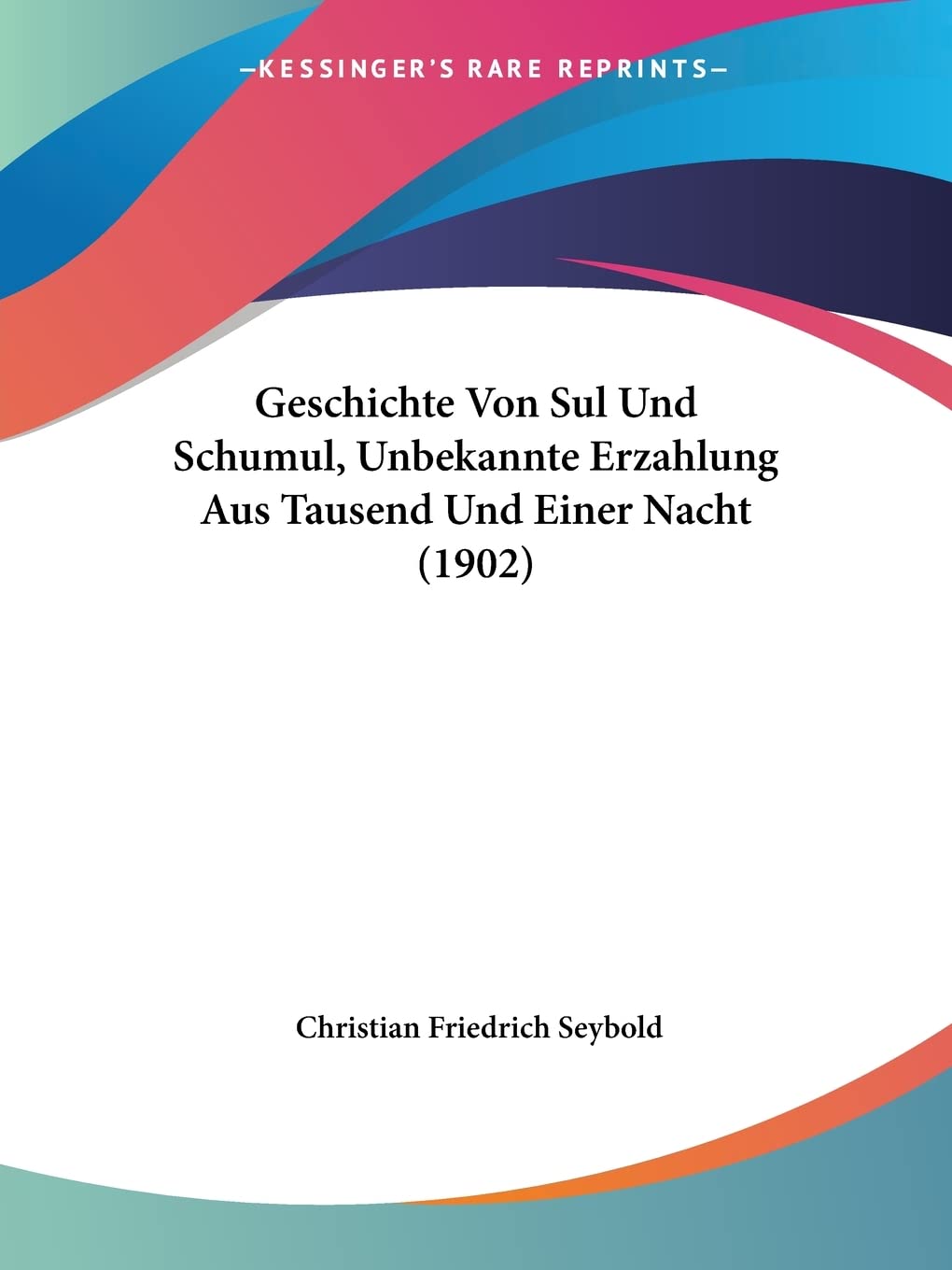 Geschichte Von Sul Und Schumul, Unbekannte Erzahlung Aus Tausend Und Einer Nacht (1902) International