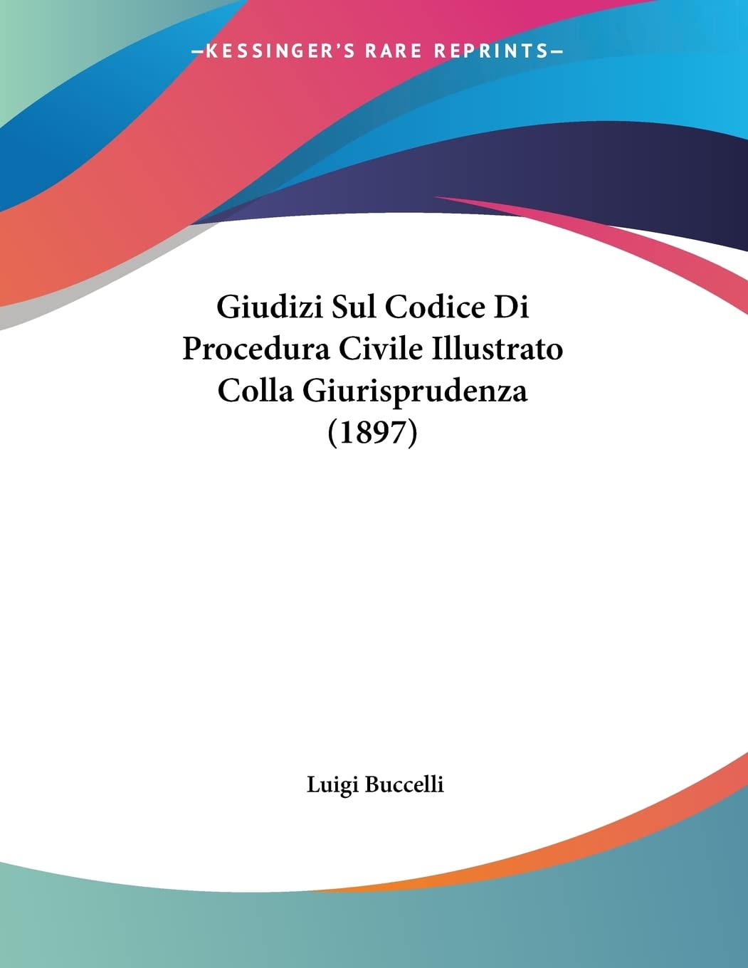 Giudizi Sul Codice Di Procedura Civile Illustrato Colla Giurisprudenza (1897) Contemporary literature