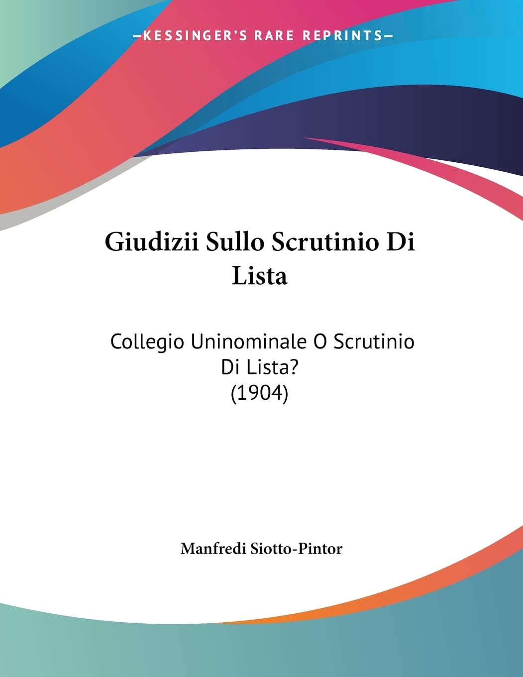 Giudizii Sullo Scrutinio Di Lista: Collegio Uninominale O Scrutinio Di Lista? (1904) Contemporary literature