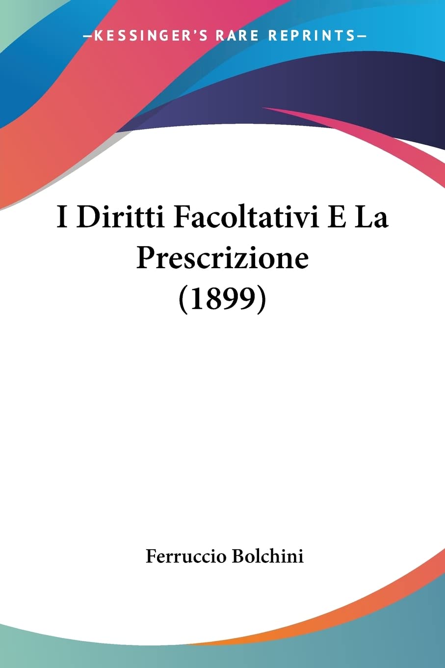 I Diritti Facoltativi E La Prescrizione (1899) book