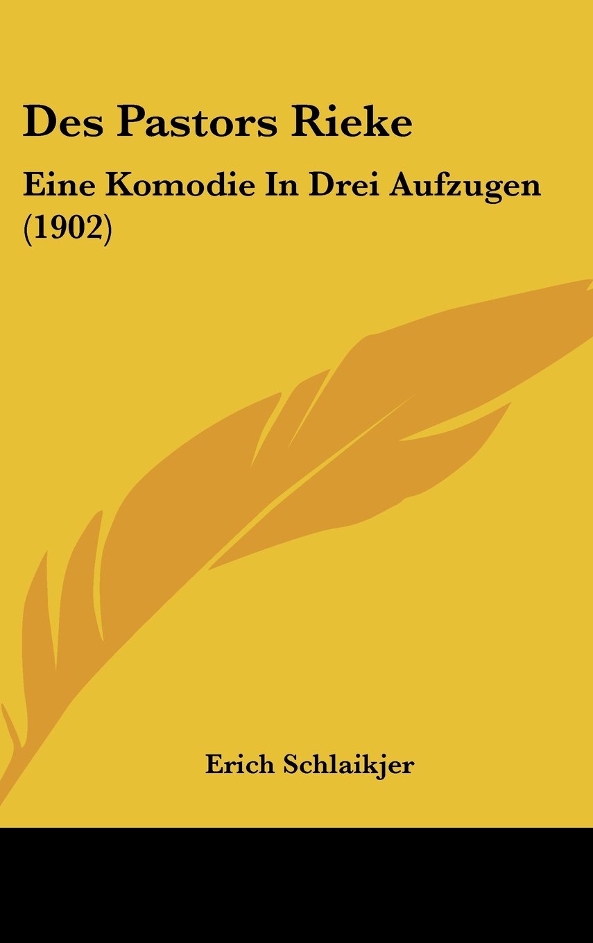 Des Pastors Rieke: Eine Komodie In Drei Aufzugen (1902) Books