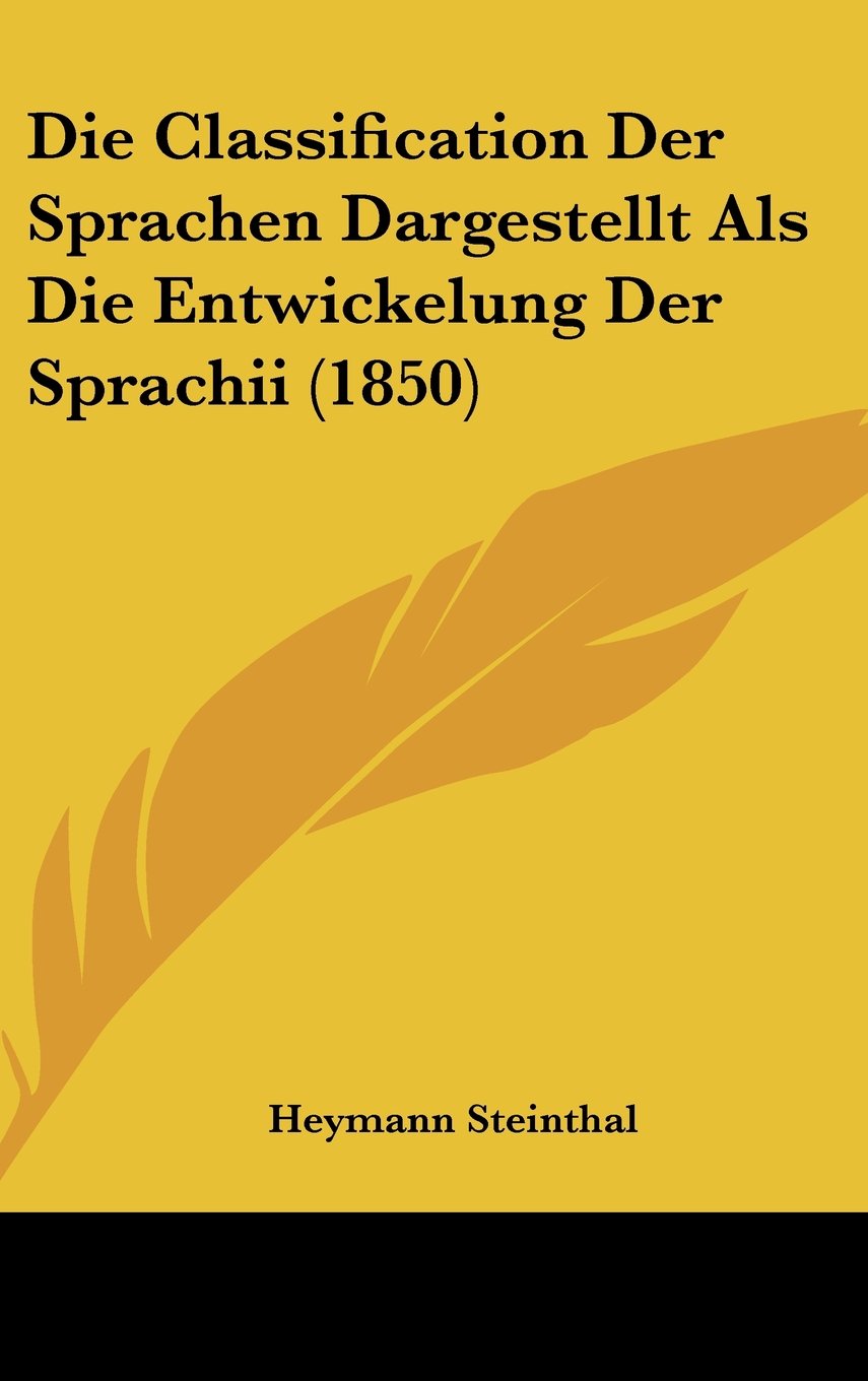 Die Classification Der Sprachen Dargestellt Als Die Entwickelung Der Sprachii (1850) Contemporary literature
