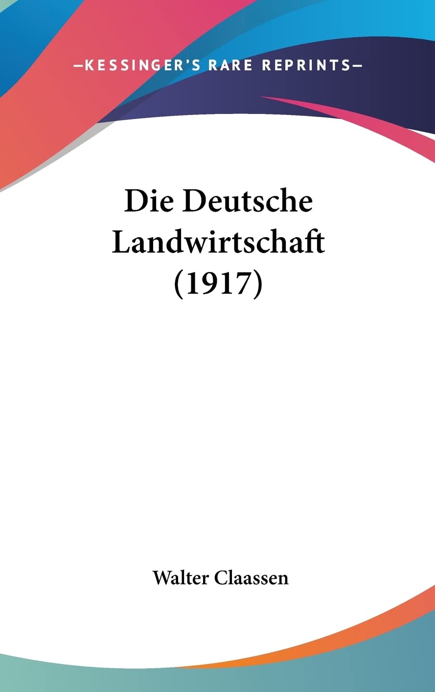 Die Deutsche Landwirtschaft (1917) Business, Finance & Career