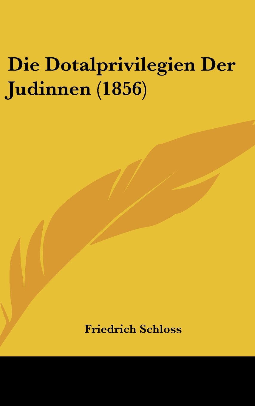 Die Dotalprivilegien Der Judinnen (1856) Contemporary literature