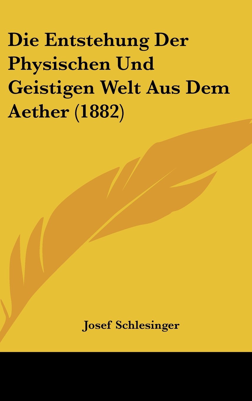 Die Entstehung Der Physischen Und Geistigen Welt Aus Dem Aether (1882) Contemporary literature