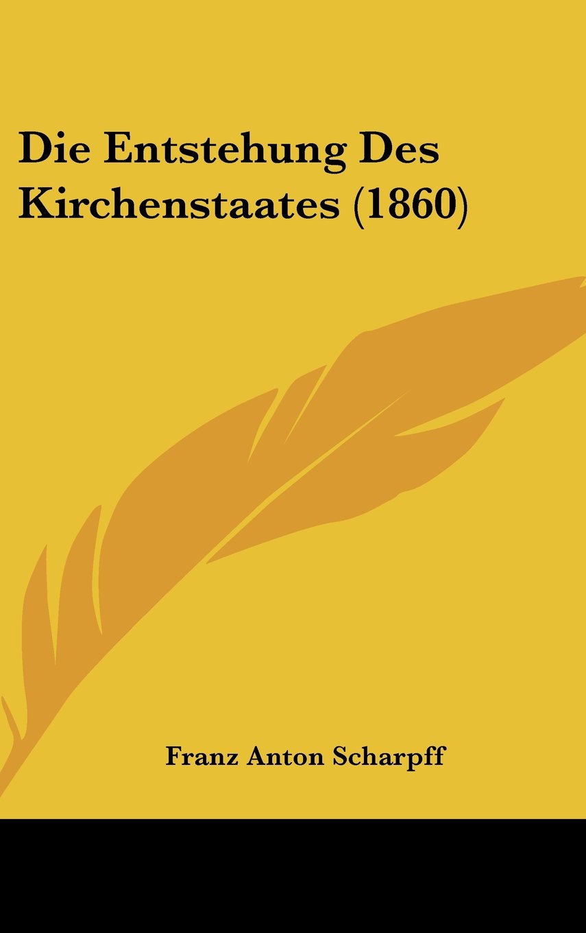 Die Entstehung Des Kirchenstaates (1860) Contemporary literature