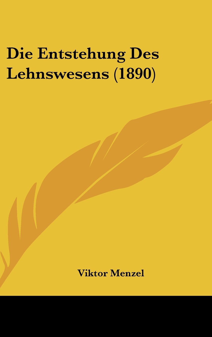 Die Entstehung Des Lehnswesens (1890) Contemporary literature