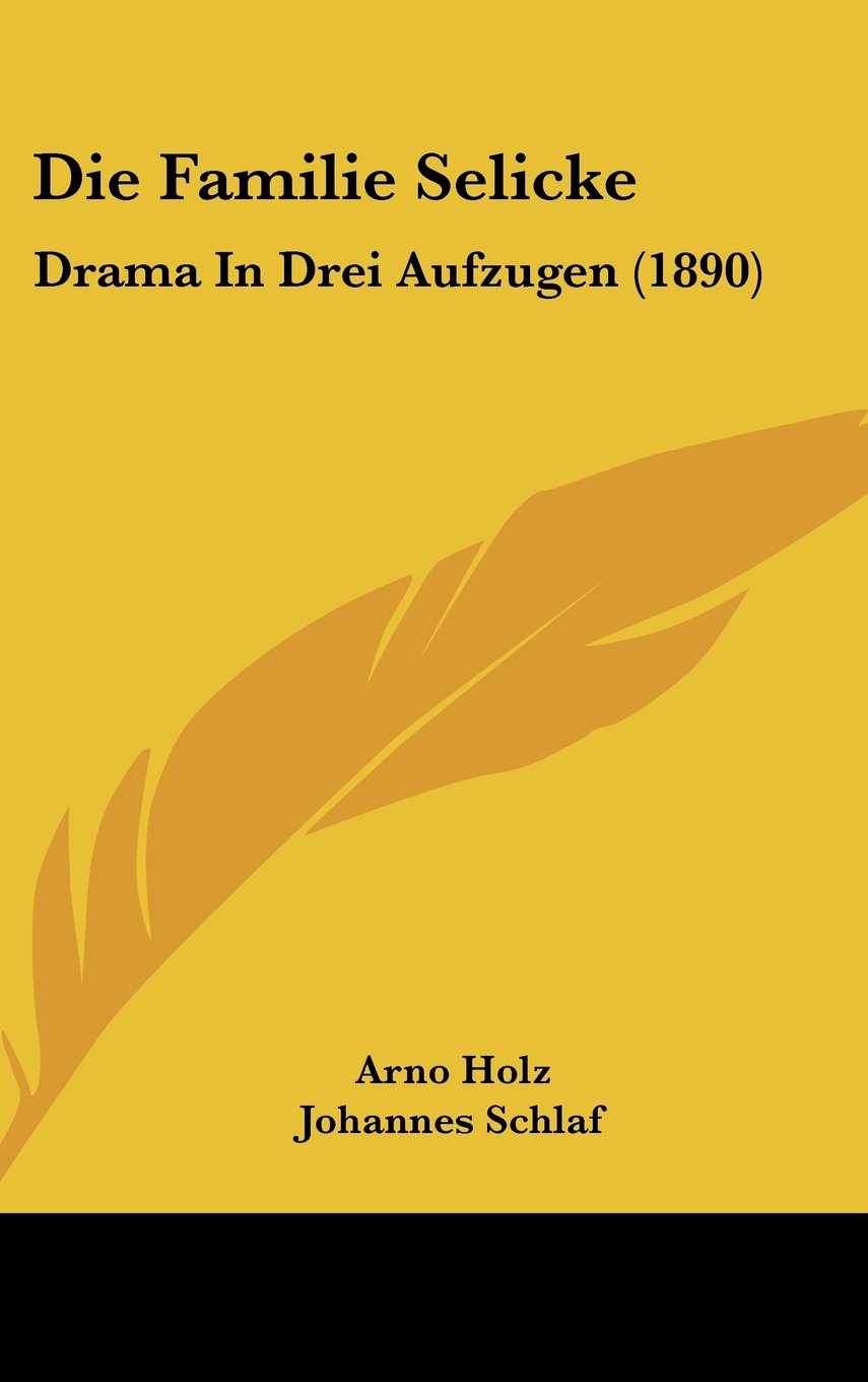 Die Familie Selicke: Drama In Drei Aufzugen (1890) Drama