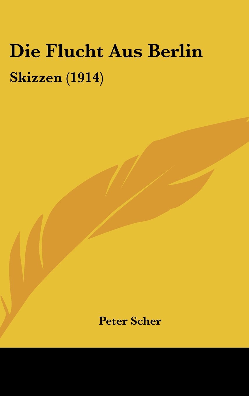 Die Flucht Aus Berlin: Skizzen (1914) Books