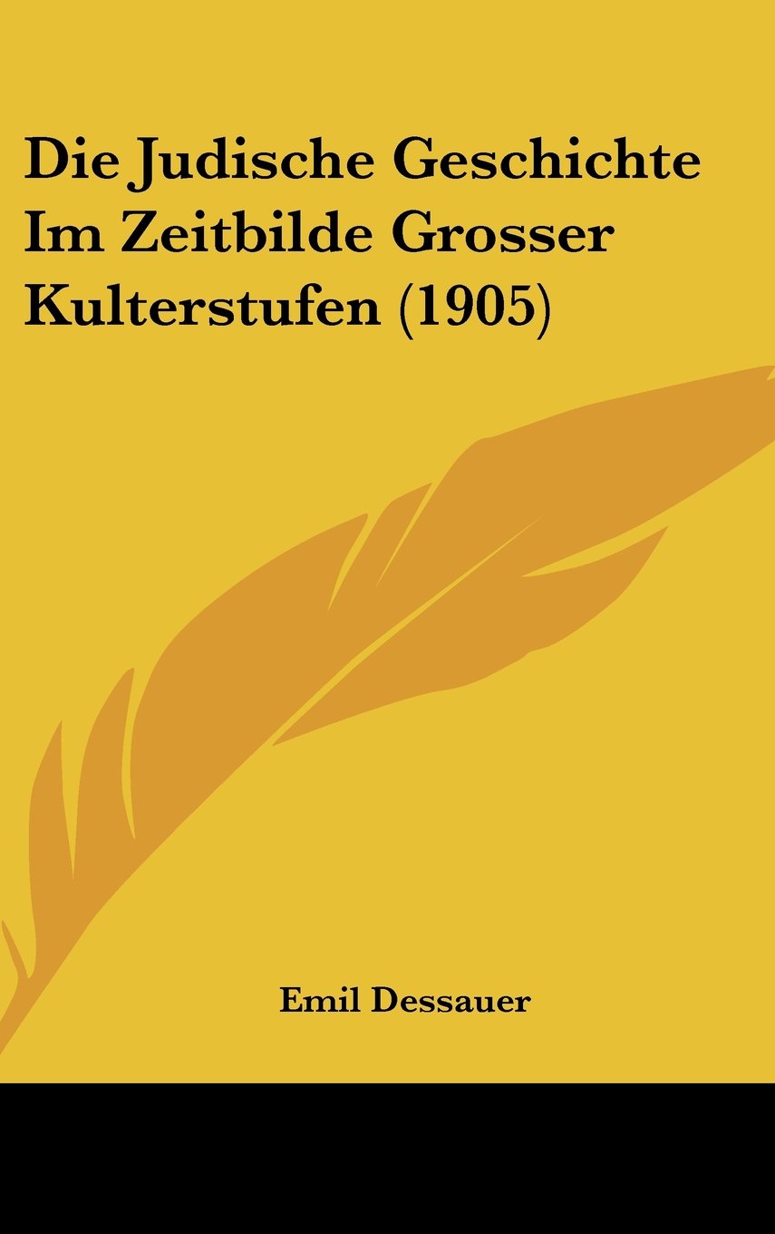 Die Judische Geschichte Im Zeitbilde Grosser Kulterstufen (1905) Contemporary literature